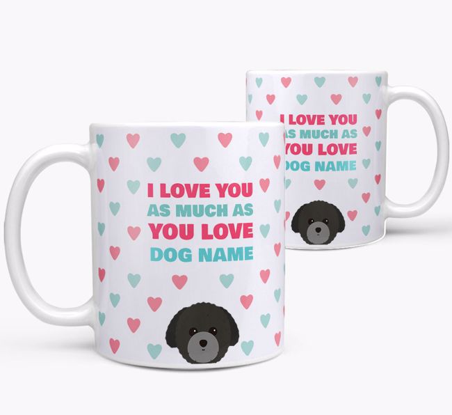 Personalised {breedFullName} 'I Love You As Much As You Love {dogsName}' Mug